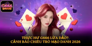 G666 lừa đảo