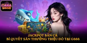 Jackpot bắn cá