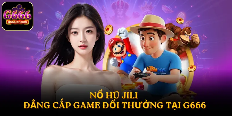Nổ hũ JILI