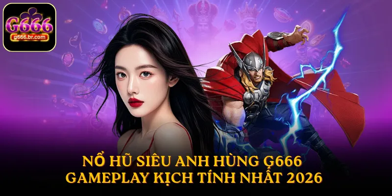 Nổ hũ siêu anh hùng