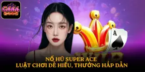 Nổ hũ Super Ace