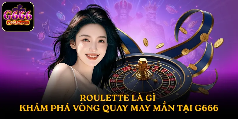 Roulette là gì